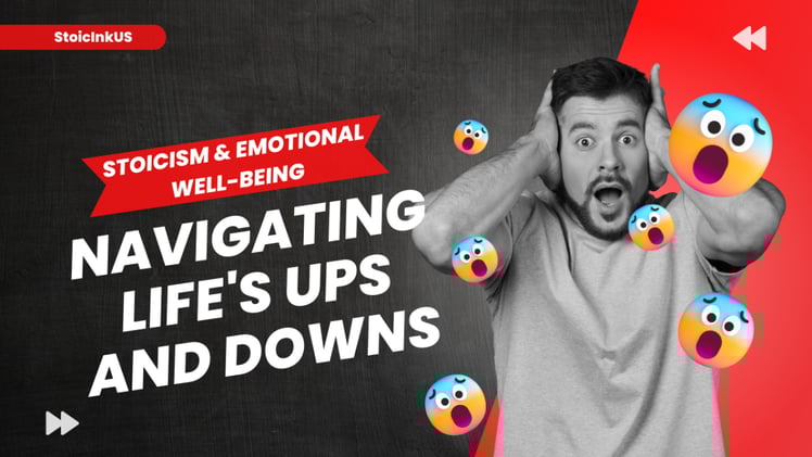 Stoicism and Emotional Well-Being: Navigating Life’s Ups and Downs