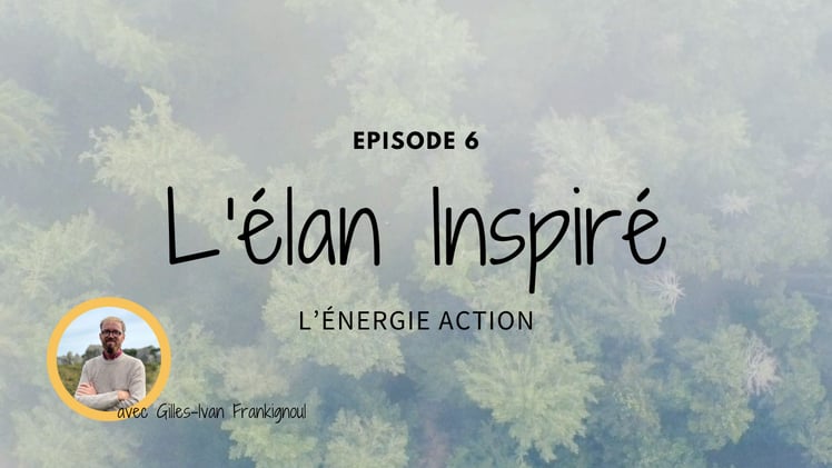 L'élan Inspiré – Épisode 6