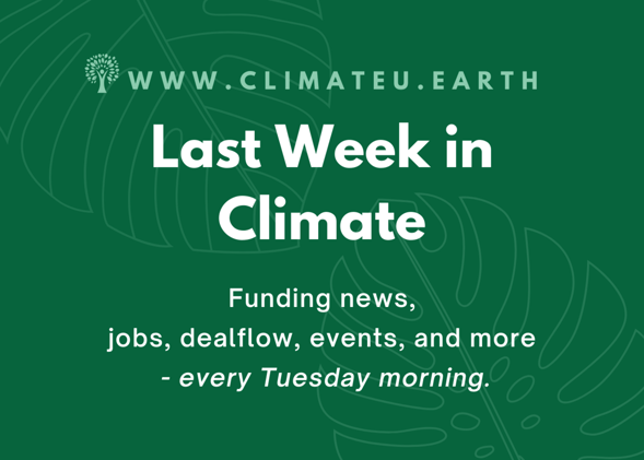 🌳 Last week in climate (#93) by ClimateU