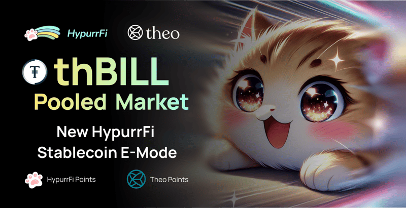 HypurrFi Stablecoin E-Mode & thBILL Pooled Market Launch