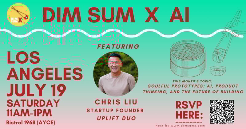 🥟 Let’s Talk AI (and Eat Dim Sum!) – Join us on 7/19 ✨