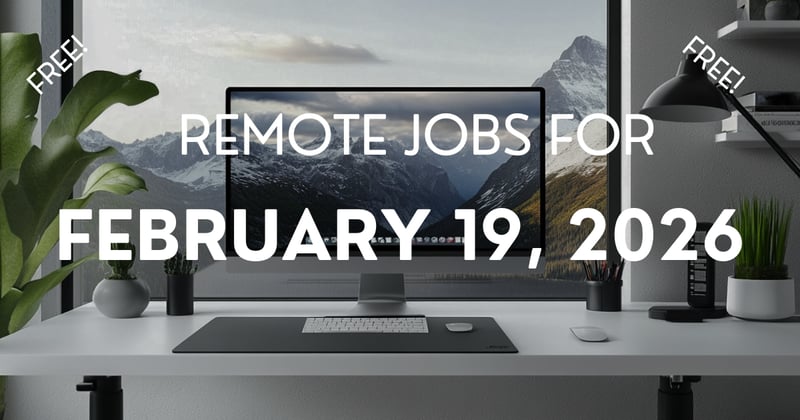 Remote jobs for February 19, 2026