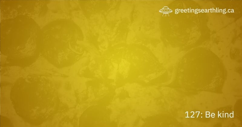 Transmission 127: Be kind