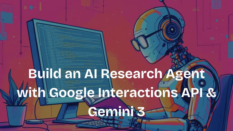 Build an AI Research Agent with Google Interactions API & Gemini 3