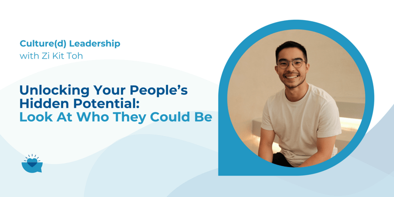 Unlocking Your People's Hidden Potential: Look At "Who They Could Be"