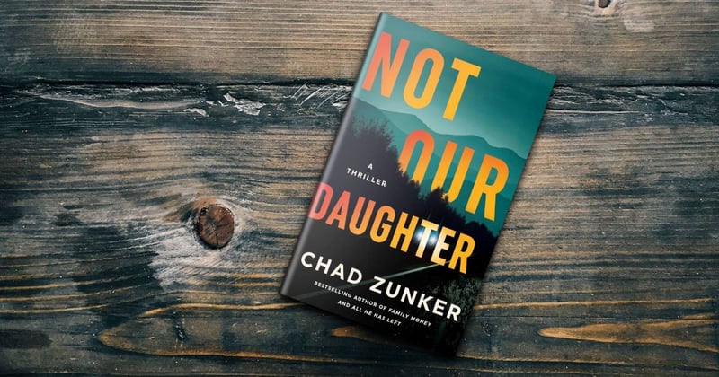 Not Our Daughter by Chad Zunker