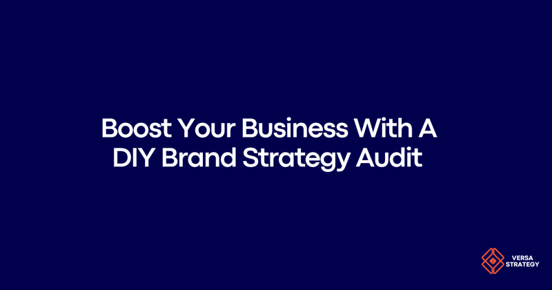 🚀 Boost Your Business With A DIY Brand Strategy Audit