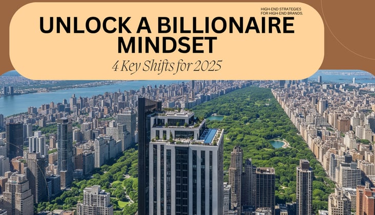 Unlock a Billionaire Mindset: 4 Key Shifts for 2025