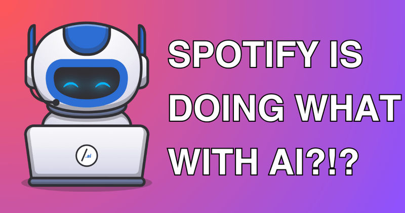 🤖 Spotify Is Doing What With AI?!?