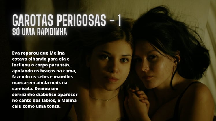Garotas perigosas - Parte 1 - Só uma rapidinha