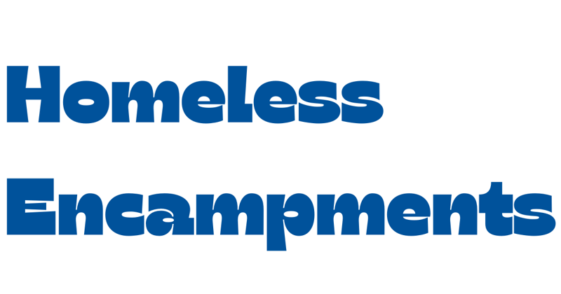 Homeless Encampments