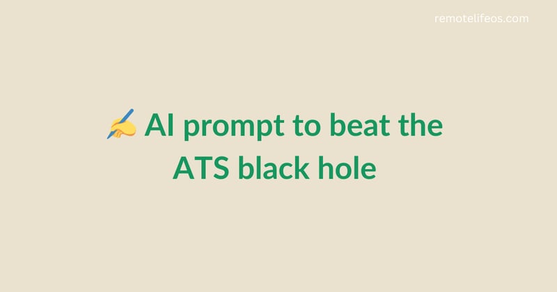✍️ AI prompt to beat the ATS black hole 