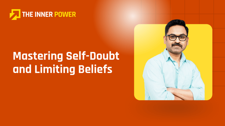 Mastering Self-Doubt and Limiting Beliefs
