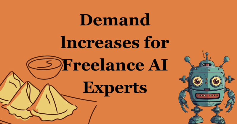 Demand lncreases for Freelance AI Experts