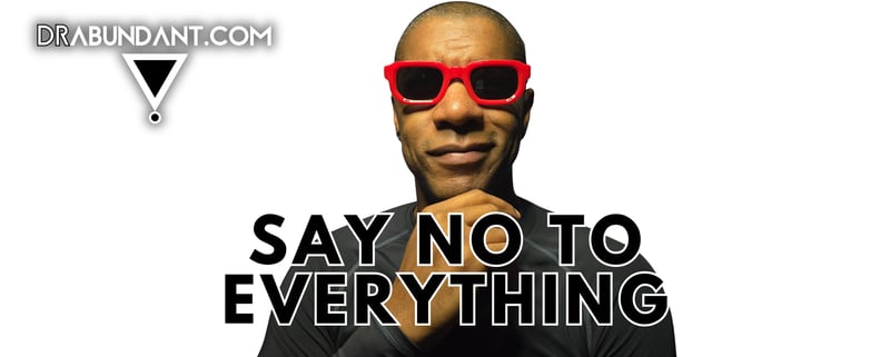 Say No to Everything That Drains You and Yes to the One Thing That Sets You Free