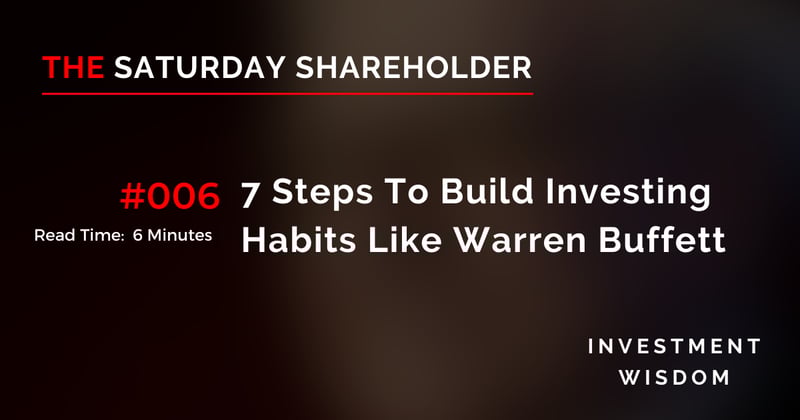 7 Steps To Build Investing Habits Like Warren Buffett