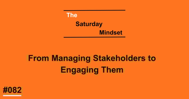From Managing Stakeholders to Engaging Them