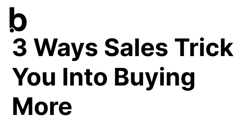 3 Ways Sales Trick You Into Buying More