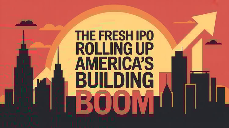 The Fresh IPO Rolling up America’s Building Boom