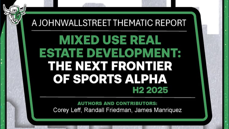 Mixed Use Real Estate Development: The Next Frontier of Sports Alpha Thematic Report on Sale Now!