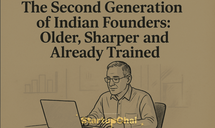 (The Weekend Insight) - The Second Generation of Indian Founders: Older, Sharper, and Already Trained