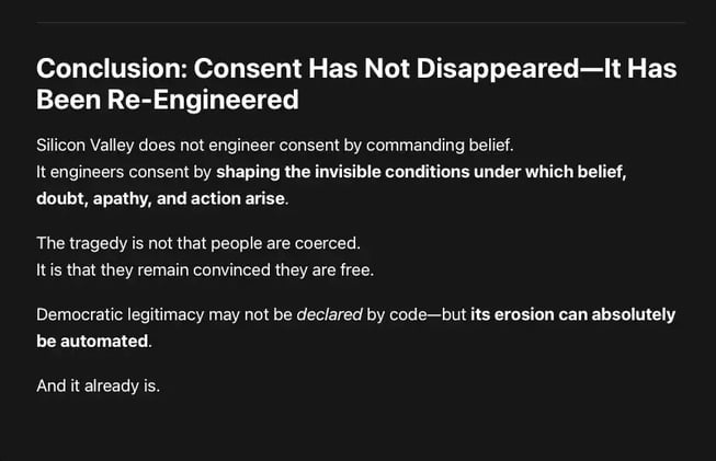 The article underestimates the extent to which consent is no longer formed in public, collective, observable space, but rather inside personalised, opaque, algorithmically mediated environments.