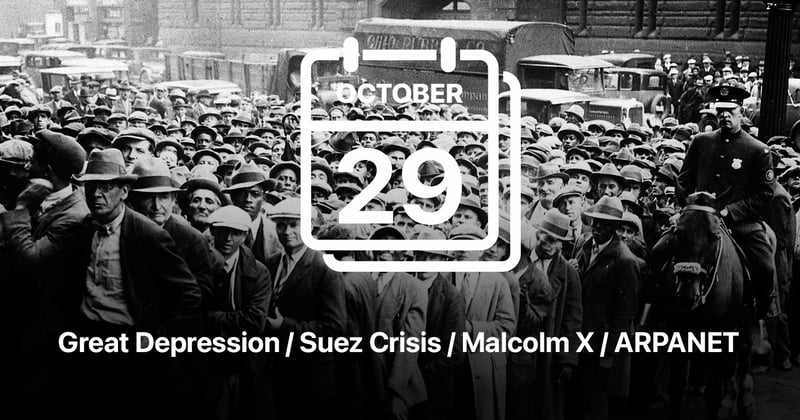 Great Depression / Suez Crisis / Malcolm X / ARPANET