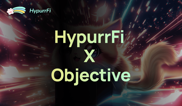HypurrFi X Objective Labs
