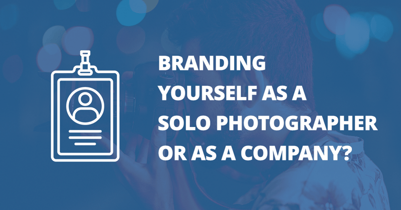 📸 Branding yourself as a solo photographer or as a company?