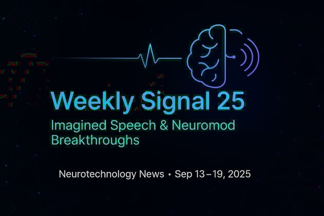 Weekly Signal: 25 | Imagined Speech & Neuromod Breakthroughs