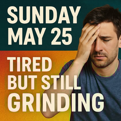 May 25, 2025 - Daily Recap