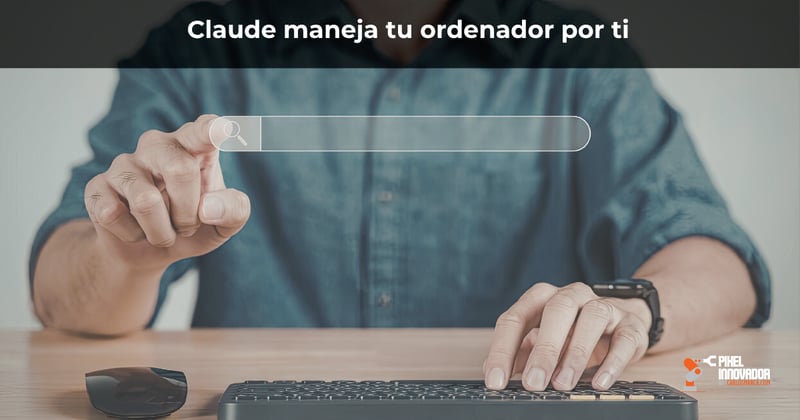 Claude maneja tu ordenador por ti