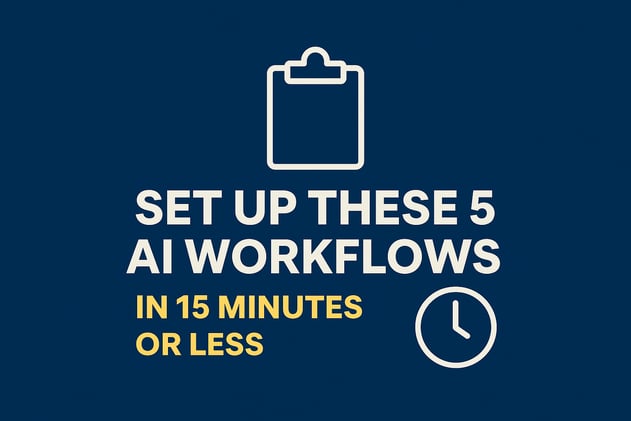 The 15-Minute AI Setup: Simple Workflows You Can Deploy Today