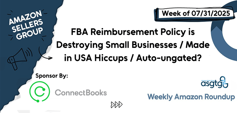 FBA Reimbursement Policy is Destroying Small Businesses / Made in USA Hiccups / Auto-ungated?