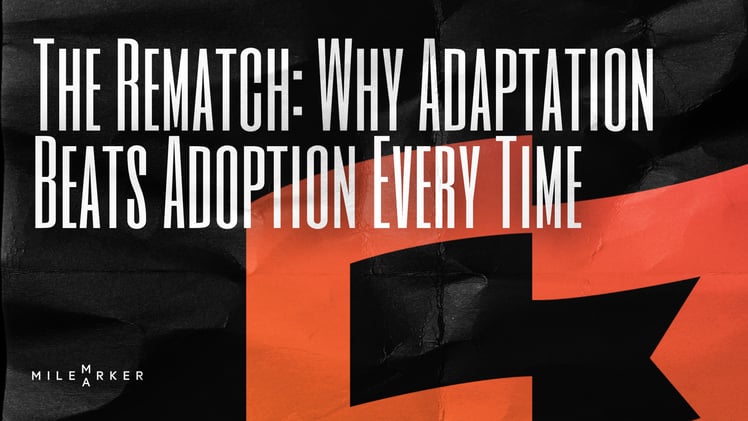 The Rematch: Why Adaptation Beats Adoption Every Time