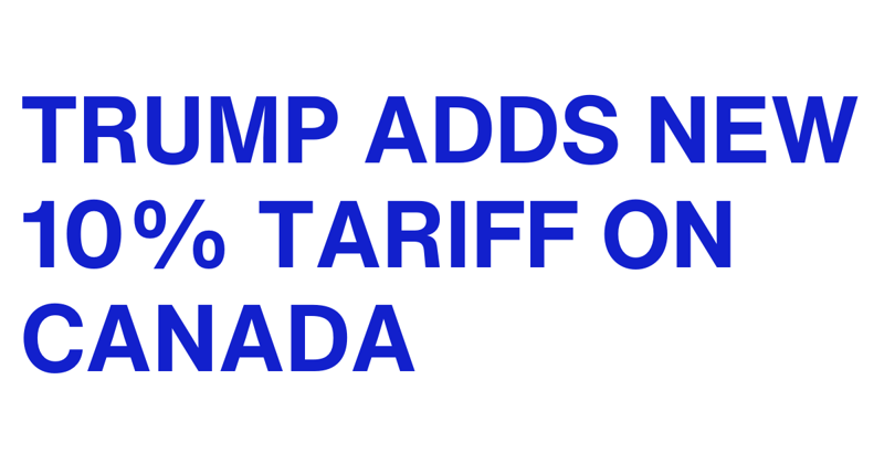Trump Adds New Tariff on Canada