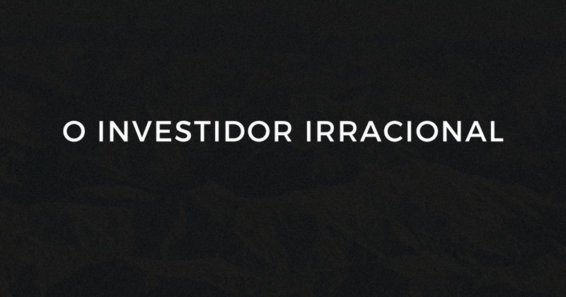 O Investidor Irracional
