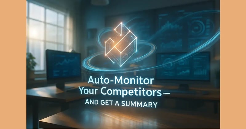 [Guide] Auto-Monitor Your Competitors