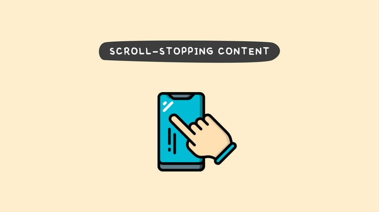 How to create scroll-stopping content