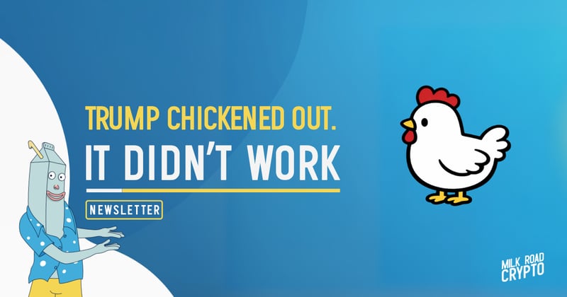 🥛 Trump chickened out. It didn’t work 🐔