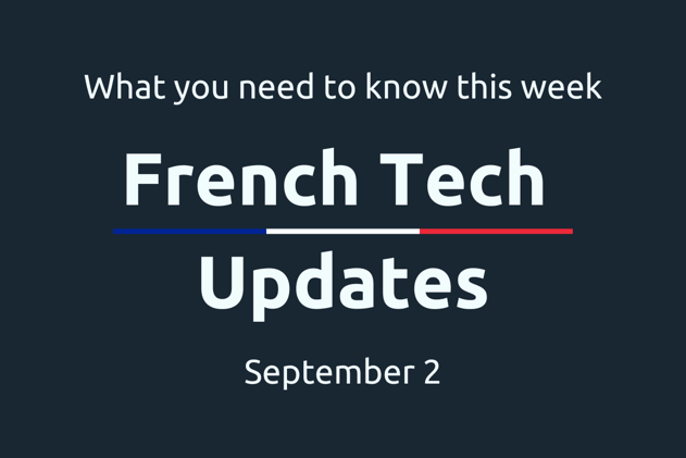 🇫🇷 French Tech Updates — September 2, 2024. La rentrée edition