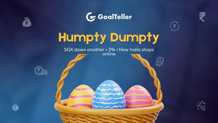 Humpty Dumpty - SGX down another > 3% I How India shops online