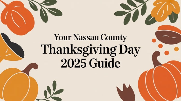 Your Nassau County Thanksgiving Day 2025 Guide
