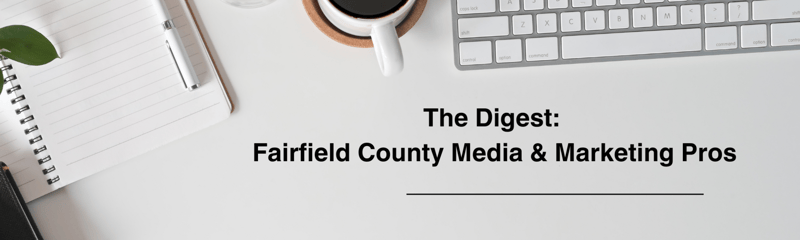 The Digest: Fairfield County Marketing & Media Pros