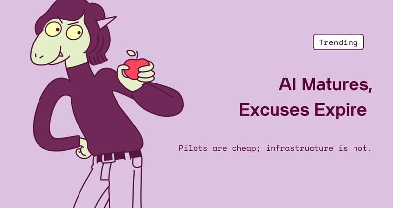 AI Matures, Excuses Expire
