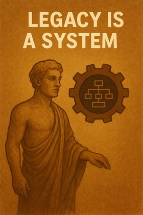 “Legacy Is a System, Not a Statue”