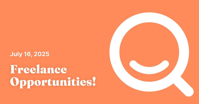 July 16, 2025 Freelance Opportunities!