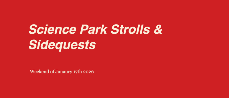 Science Park Strolls & Sidequests