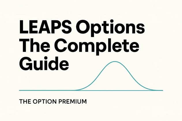 LEAPS Options: The Complete Guide (Mechanics, Strategy, and Real Use-Cases)