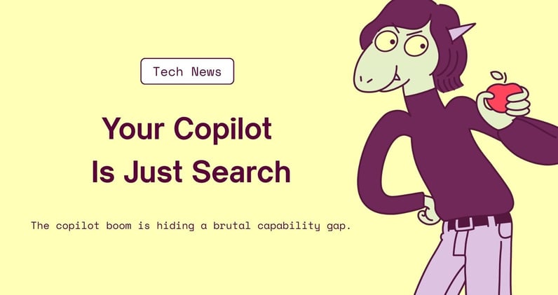 Your Copilot Is Just Search